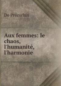 Aux femmes: le chaos, l