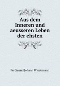 Aus dem Inneren und aeusseren Leben der ehsten