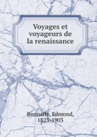 Voyages et voyageurs de la renaissance