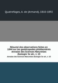 Rsum des observations faites en 1844 sur les gastropodes phlbentrs. Annales des Sciences Naturelles Zoologie 3e ser., t. 10
