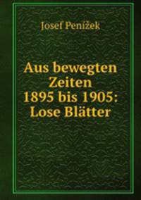 Aus bewegten Zeiten 1895 bis 1905: Lose Blatter