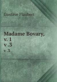 Madame Bovary, v. 1. v .3