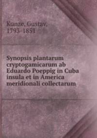 Synopsis plantarum cryptogamicarum ab Eduardo Poeppig in Cuba insula et in America meridionali collectarum