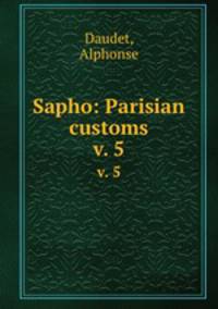 Sapho: Parisian customs. v. 5