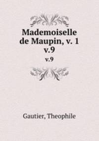 Mademoiselle de Maupin, v. 1. v.9