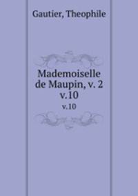 Mademoiselle de Maupin, v. 2. v.10