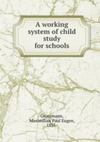 A working system of child study for schools