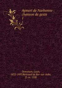 Aymeri de Narbonne : chanson de geste. 1