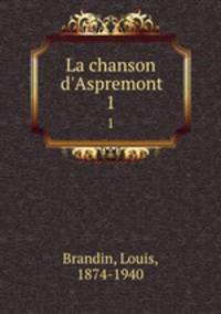 La chanson d`Aspremont. 1