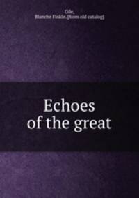 Echoes of the great