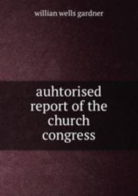 auhtorised report of the church congress