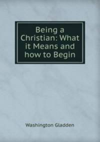 Being a Christian: What it Means and how to Begin