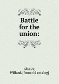 Battle for the union: