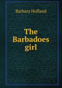 The Barbadoes girl