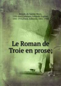 Le Roman de Troie en prose;