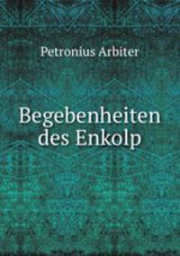 Begebenheiten des Enkolp