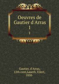 Oeuvres de Gautier d`Arras. 1