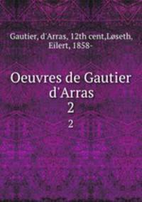 Oeuvres de Gautier d`Arras. 2