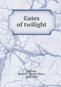 Gates of twilight