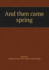 And then came spring