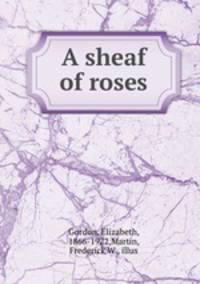A sheaf of roses