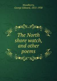 The North shore watch, and other poems