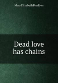 Dead love has chains