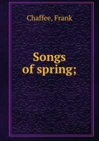 Songs of spring;
