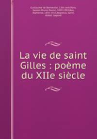 La vie de saint Gilles : poeme du XIIe siecle