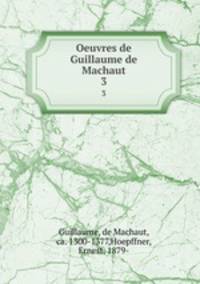 Oeuvres de Guillaume de Machaut. 3