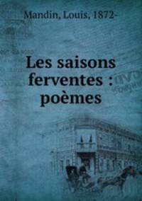 Les saisons ferventes : poemes
