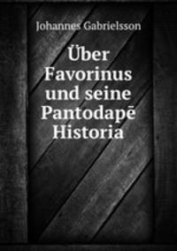 Uber Favorinus und seine Pantodape Historia