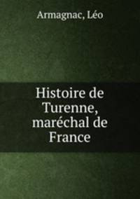 Histoire de Turenne, marechal de France