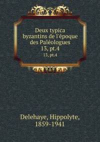 Deux typica byzantins de l`poque des Palologues. 13, pt.4