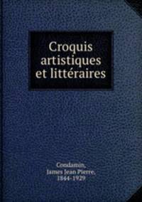 Croquis artistiques et litteraires