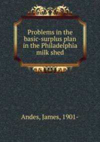 Problems in the basic-surplus plan in the Philadelphia milk shed