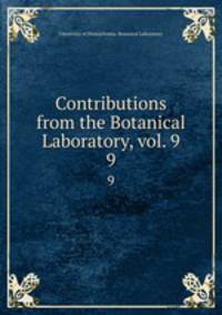 Contributions from the Botanical Laboratory, vol. 9. 9