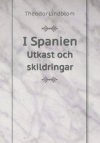 I Spanien. Utkast och skildringar