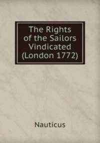 The Rights of the Sailors Vindicated (London 1772)