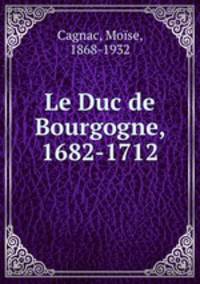 Le Duc de Bourgogne, 1682-1712