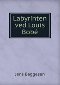 Labyrinten ved Louis Bobe