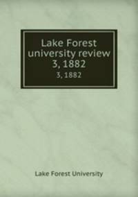 Lake Forest university review. 3, 1882