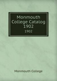 Monmouth College Catalog. 1902