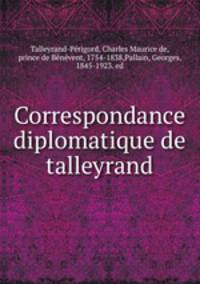 Correspondance diplomatique de talleyrand