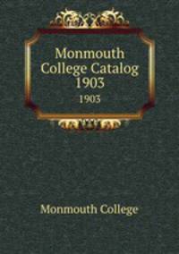 Monmouth College Catalog. 1903