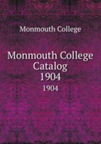 Monmouth College Catalog. 1904