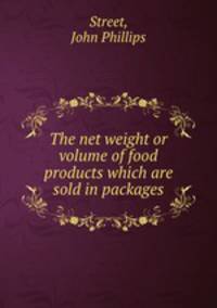 The net weight or volume of food products which are sold in packages