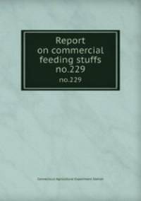 Report on commercial feeding stuffs. no.229