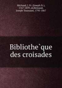Bibliothe?que des croisades