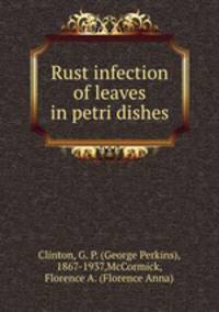 Rust infection of leaves in petri dishes